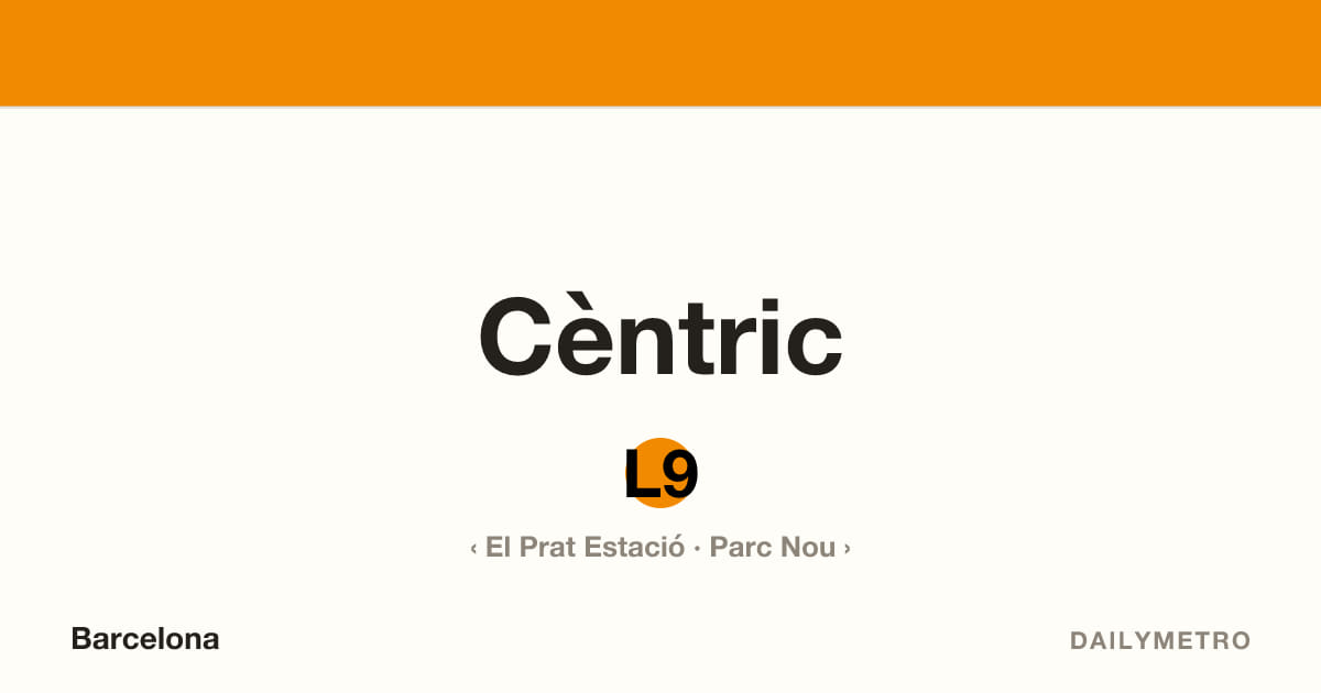 Estació Cèntric · Línies L9