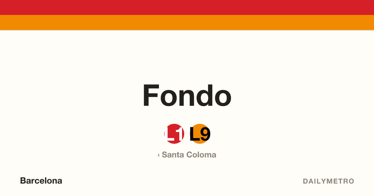Estació Fondo · Línies L1, L9