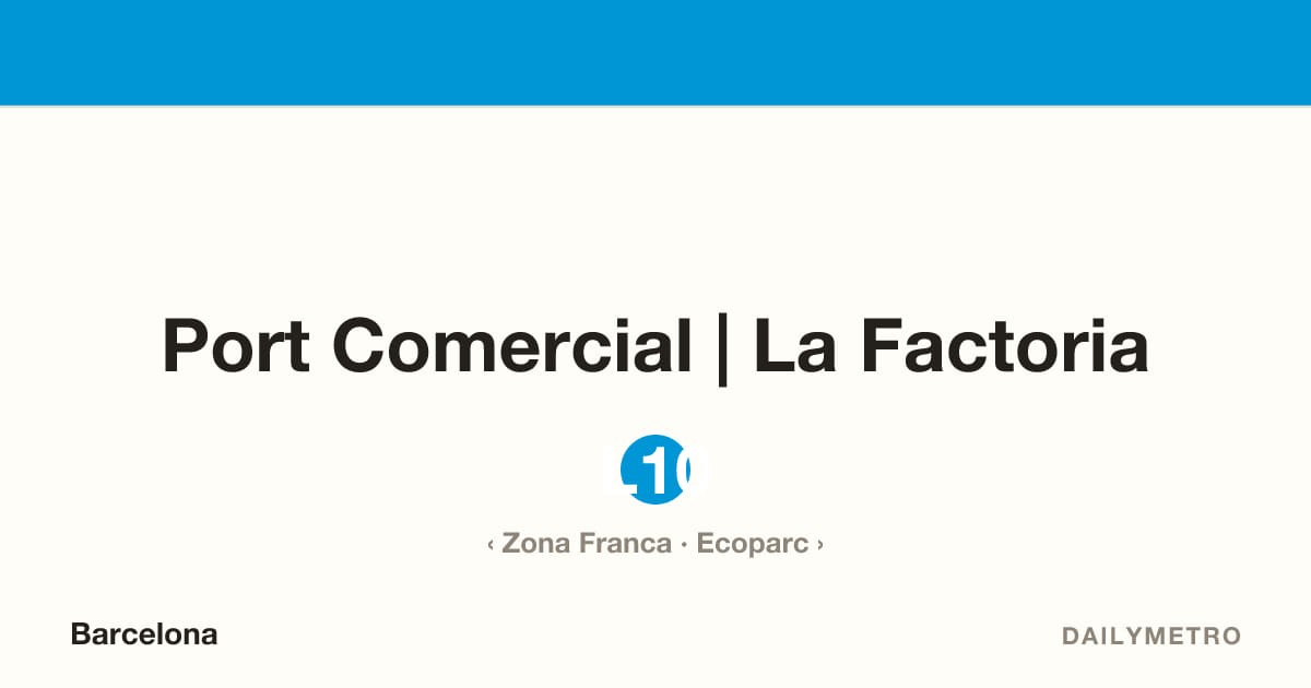 Estació Port Comercial | La Factoria · Línies L10