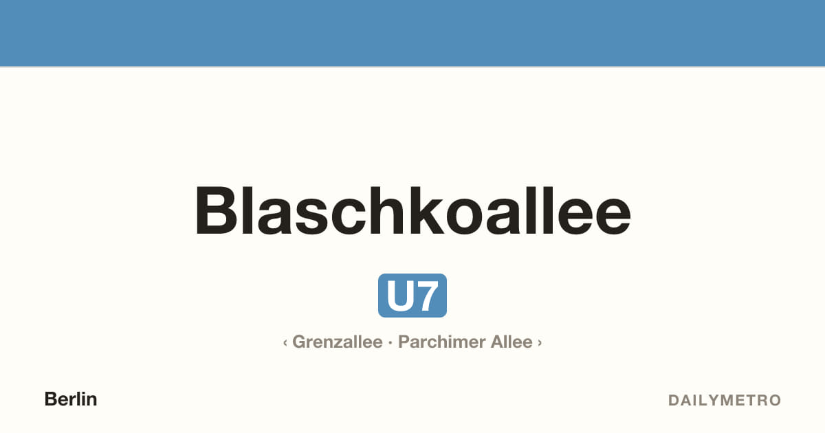 Station Blaschkoallee · Linien U7