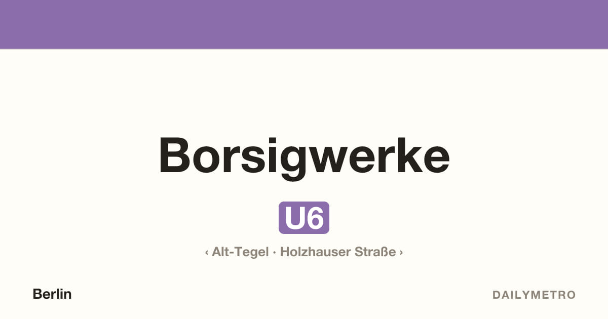 Station Borsigwerke · Linien U6