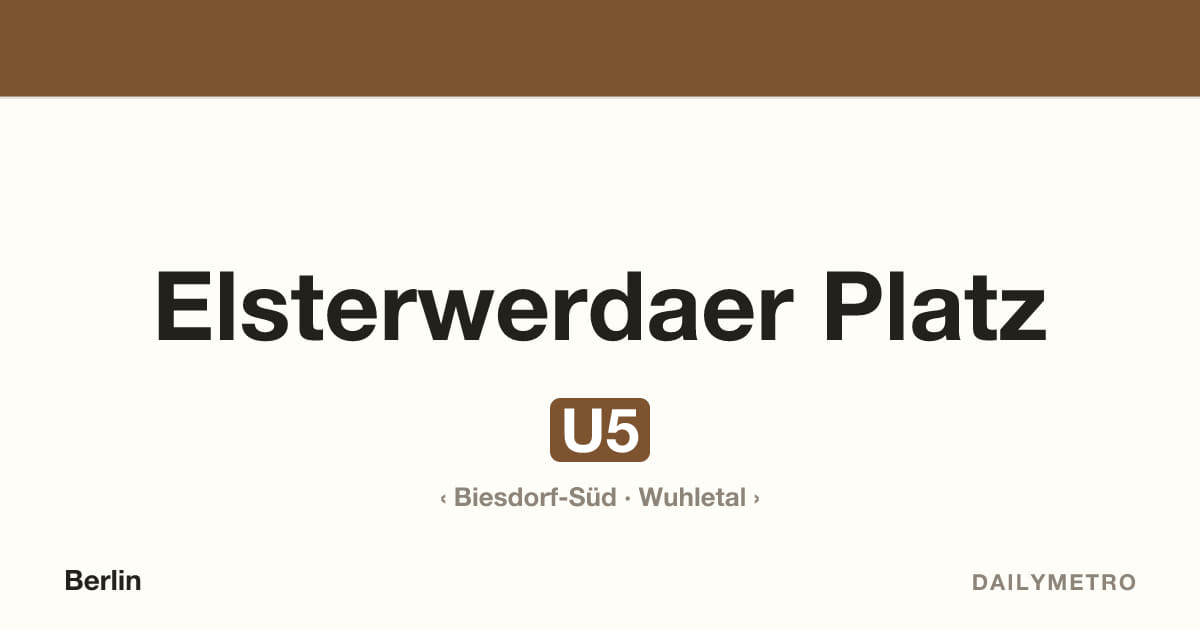 Station Elsterwerdaer Platz · Linien U5