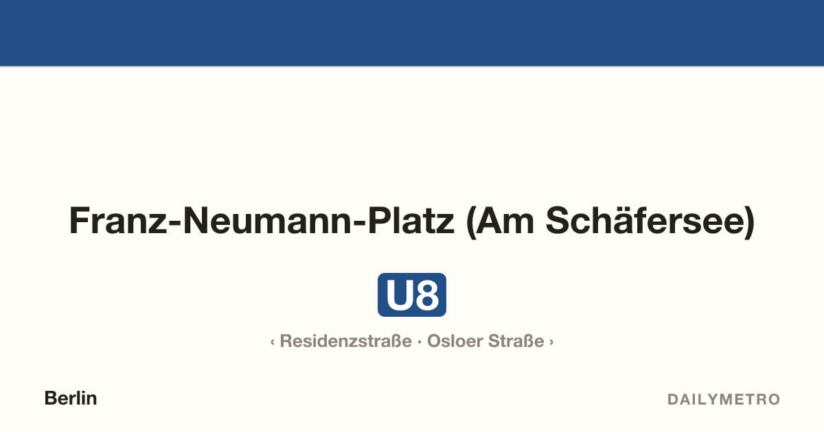 Station Franz-Neumann-Platz (Am Schäfersee) · Linien U8