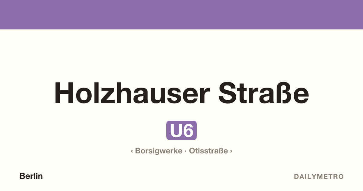 Station Holzhauser Straße · Linien U6