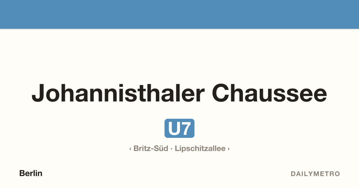 Station Johannisthaler Chaussee · Linien U7