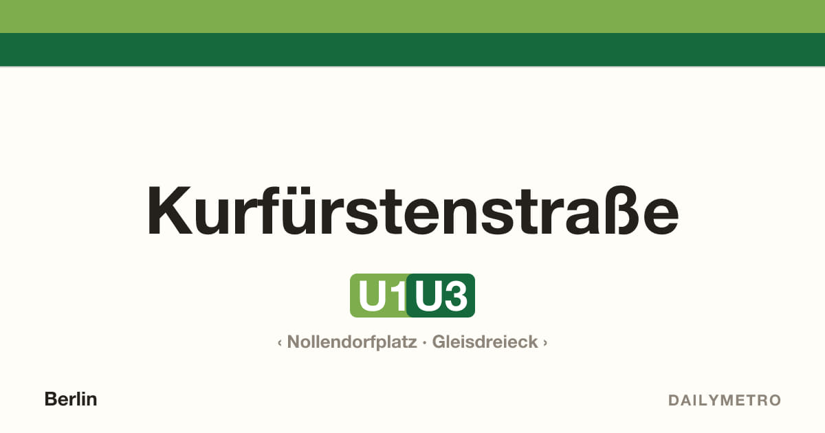 Station Kurfürstenstraße · Linien U1, U3