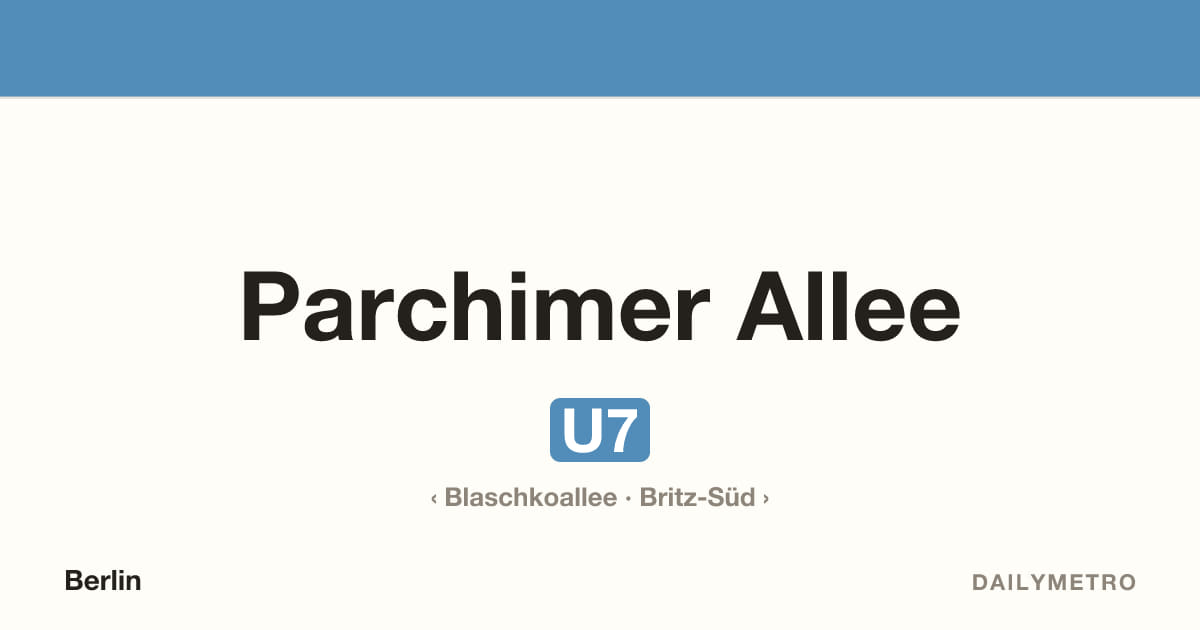 Station Parchimer Allee · Linien U7