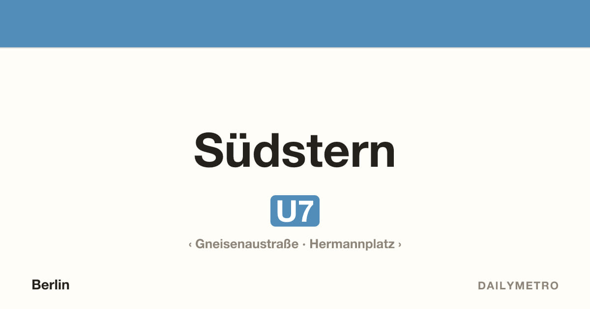 Station Südstern · Linien U7