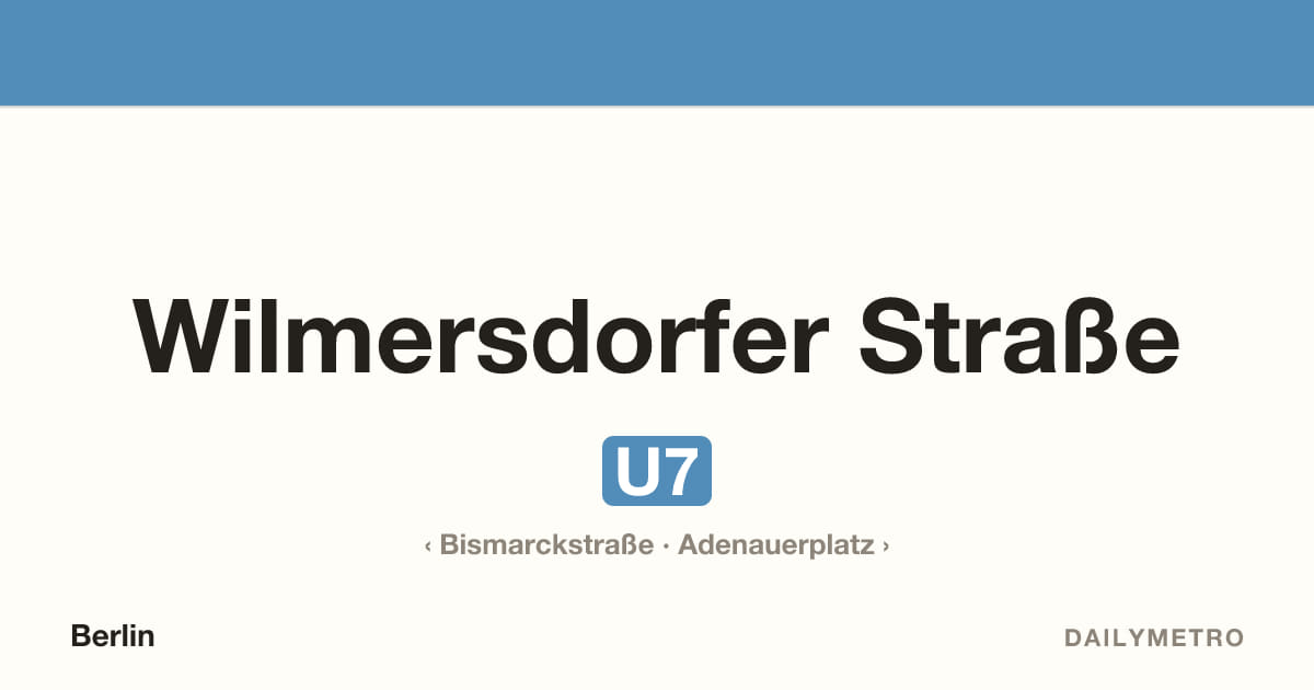 Station Wilmersdorfer Straße · Linien U7