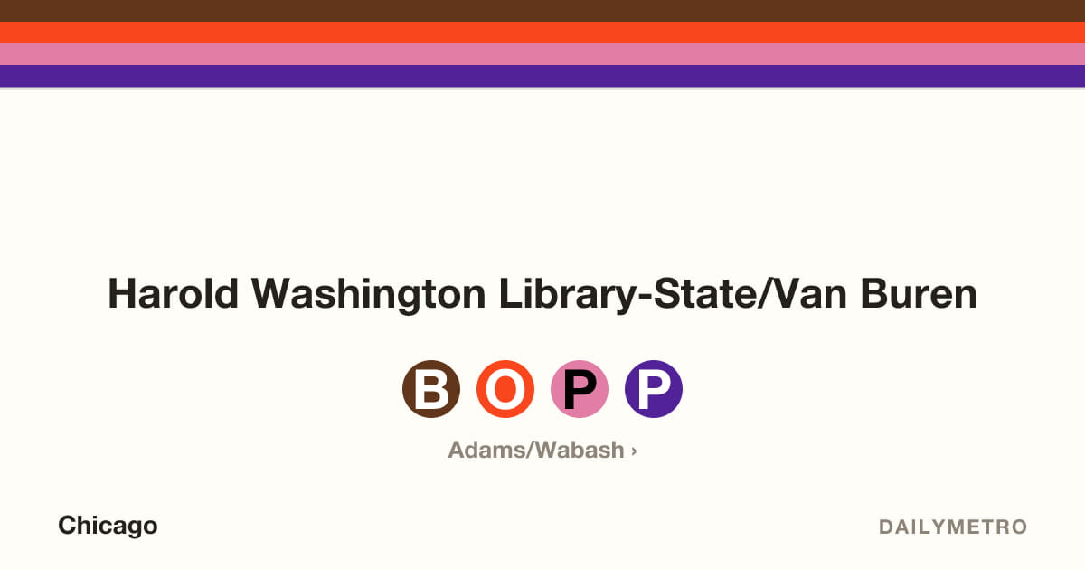 Harold Washington Library-State/Van Buren station · Lines Brown, Orange, Pink, Purple