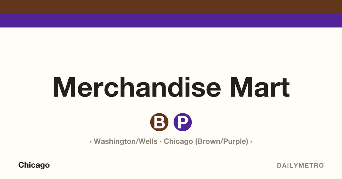 Merchandise Mart station · Lines Brown, Purple