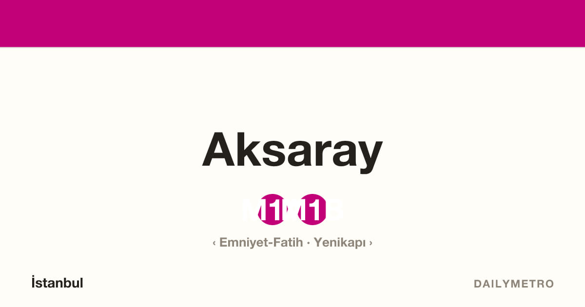 Aksaray station · Lines M1A, M1B