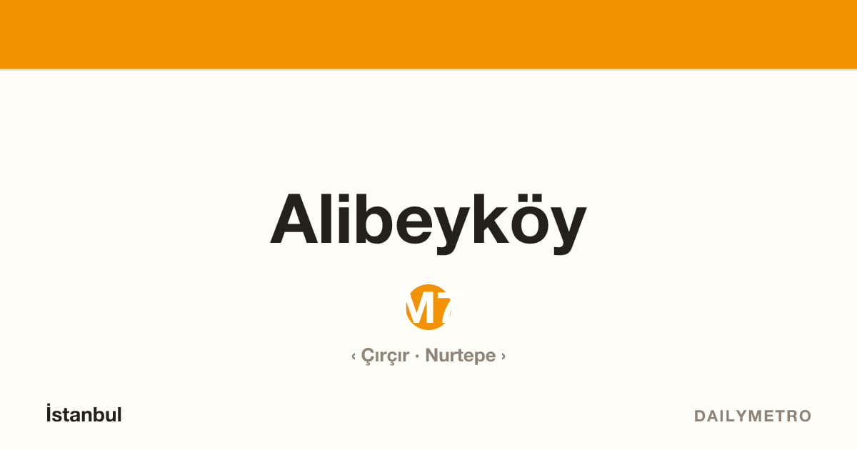 Alibeyköy station · Lines M7