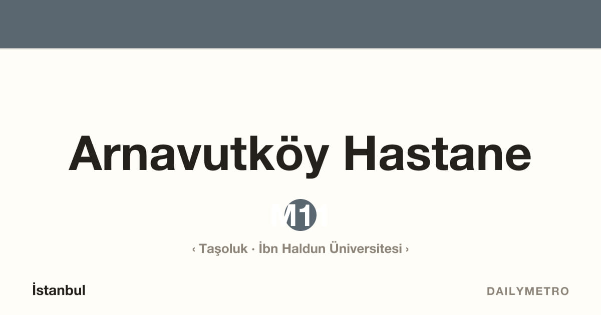 Arnavutköy Hastane station · Lines M11