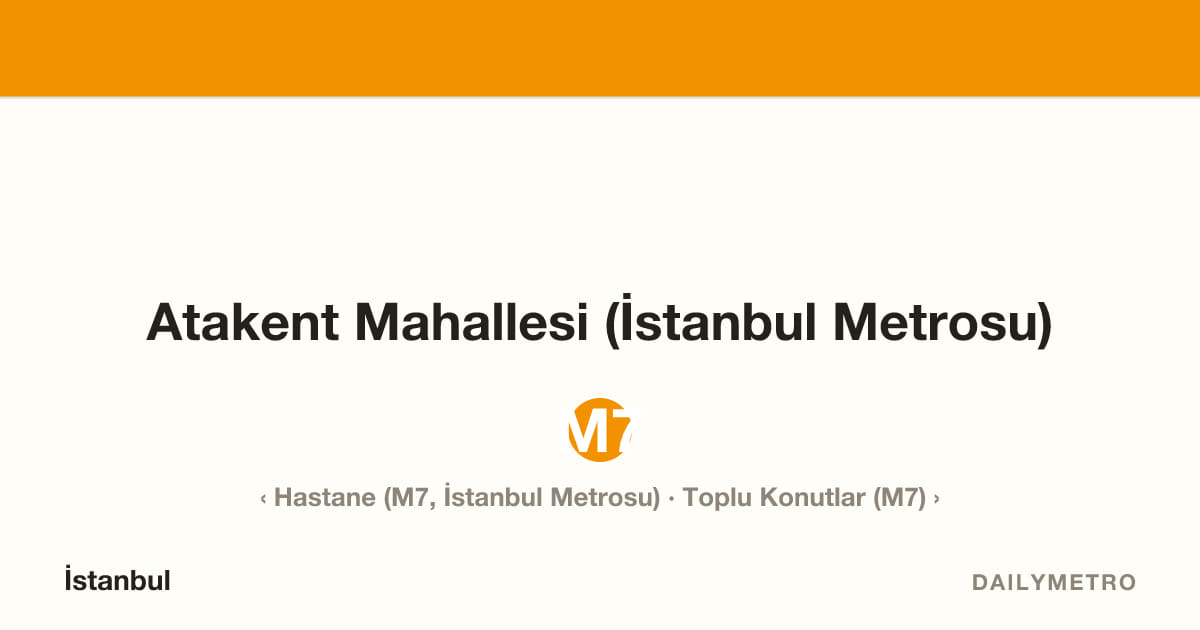 Atakent Mahallesi (İstanbul Metrosu) station · Lines M7