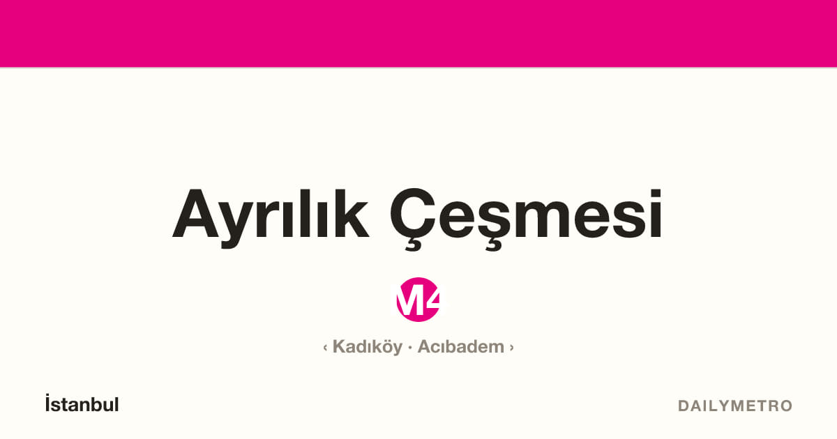 Ayrılık Çeşmesi station · Lines M4