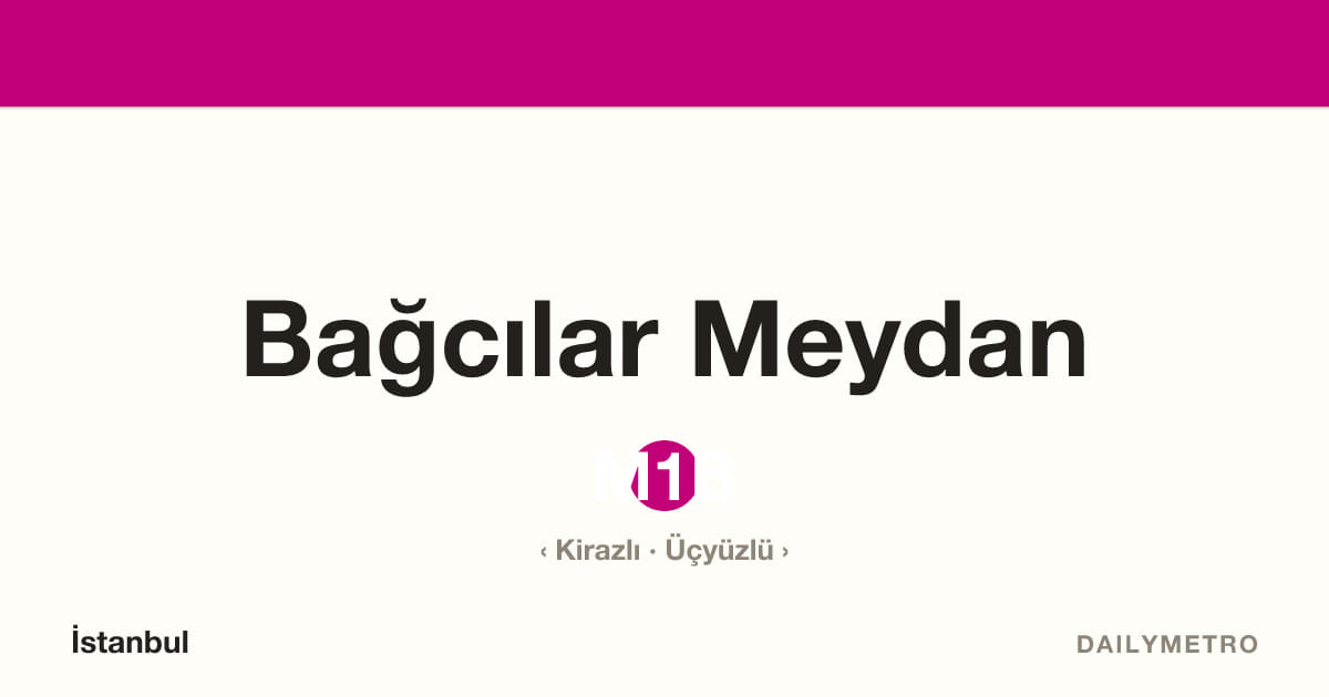 Bağcılar Meydan station · Lines M1B
