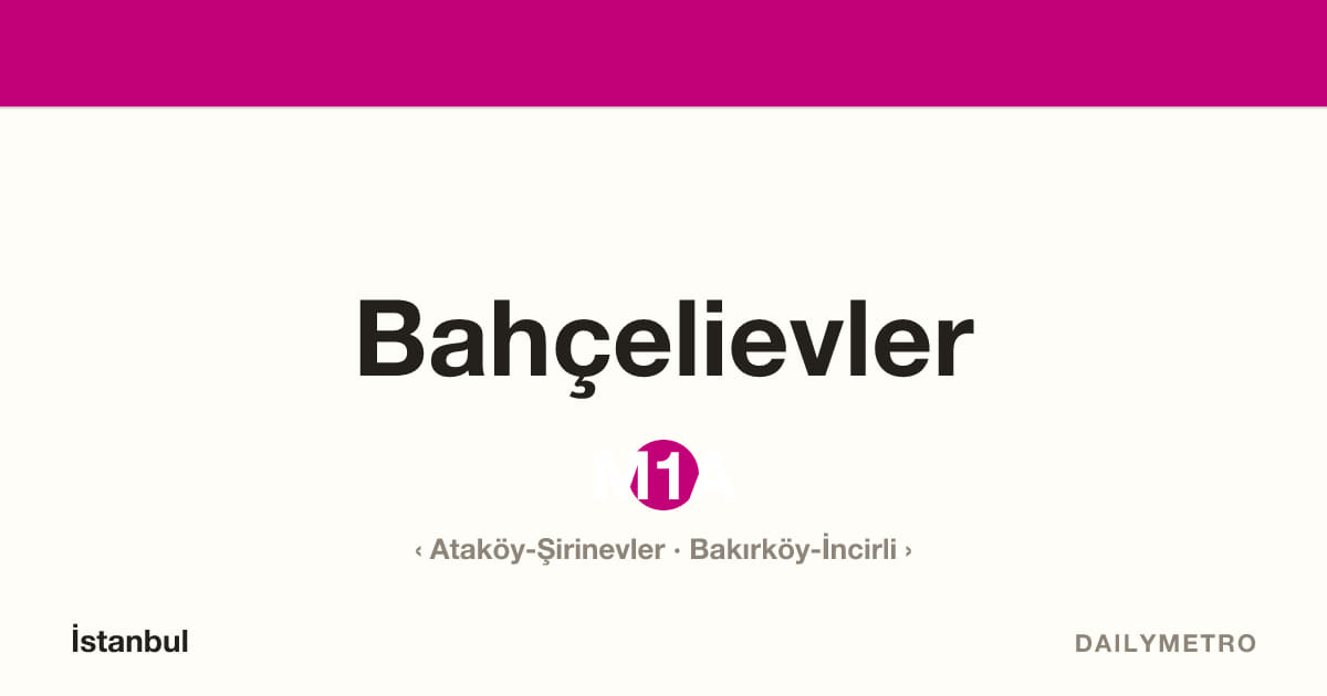 Bahçelievler station · Lines M1A