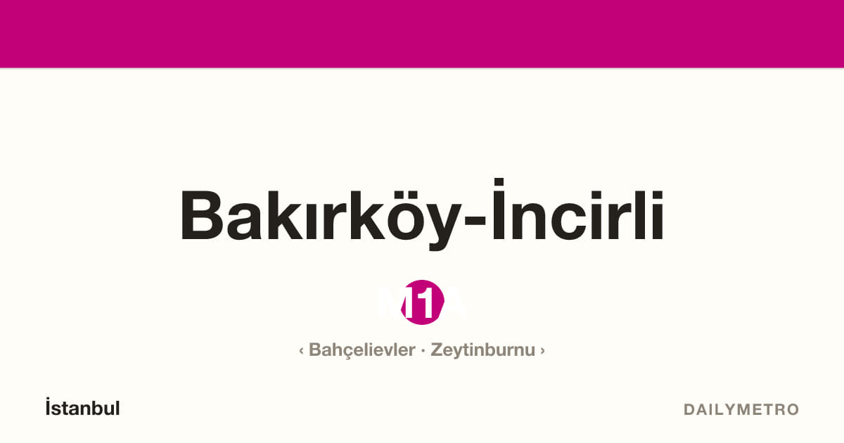 Bakırköy-İncirli station · Lines M1A