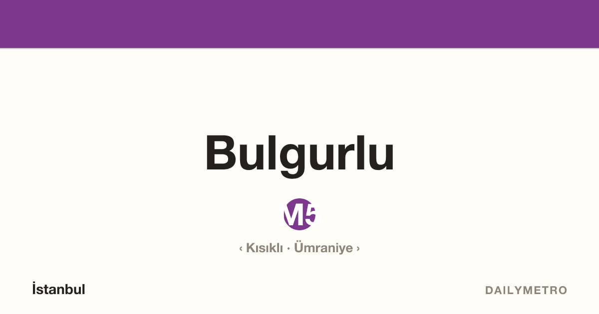 Bulgurlu station · Lines M5