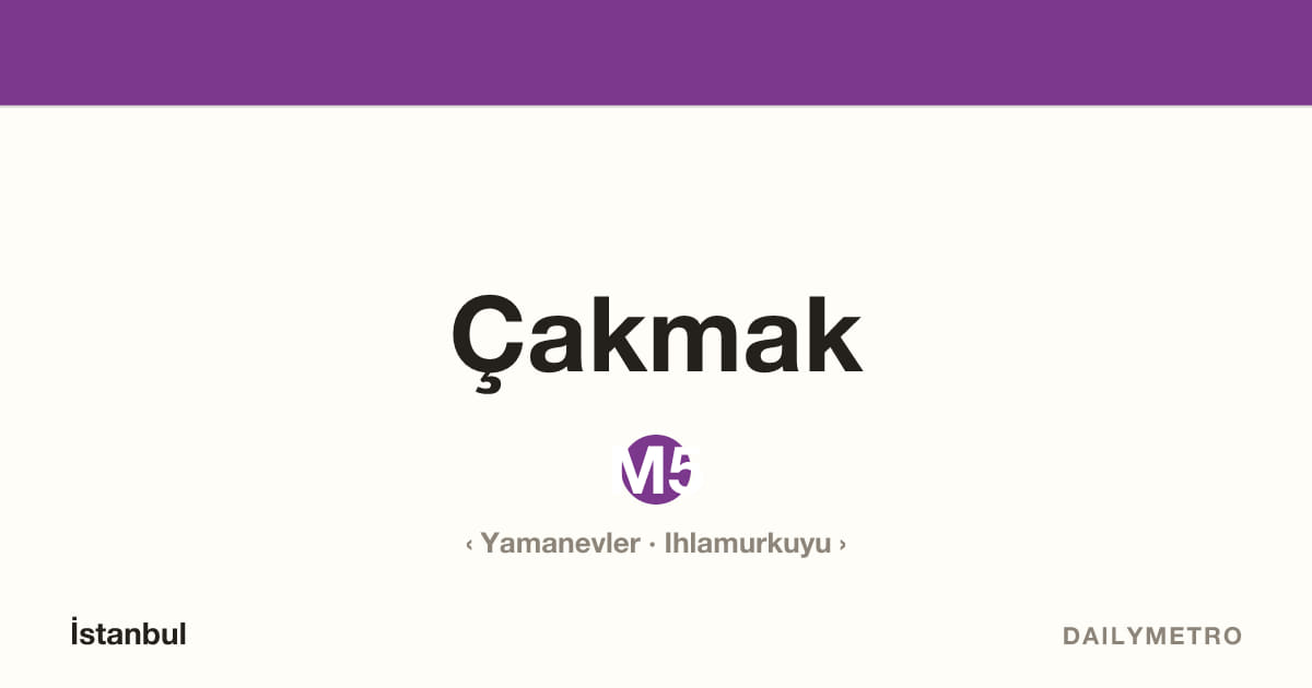 Çakmak station · Lines M5