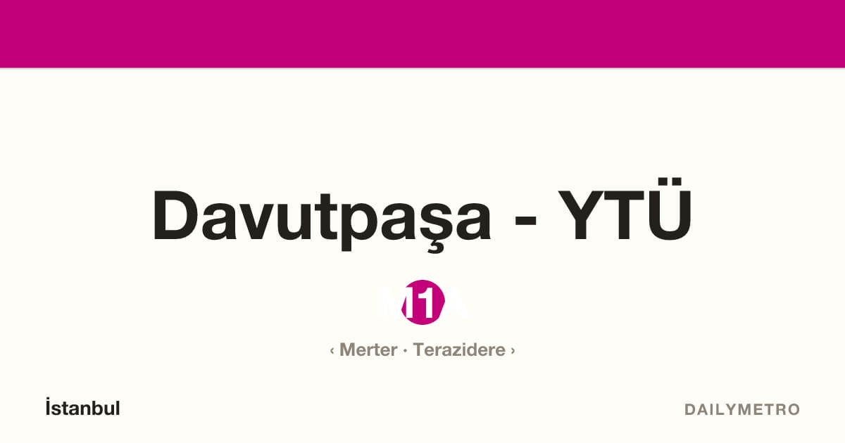 Davutpaşa - YTÜ station · Lines M1A