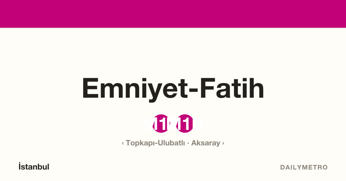 Emniyet-Fatih station · Lines M1A, M1B