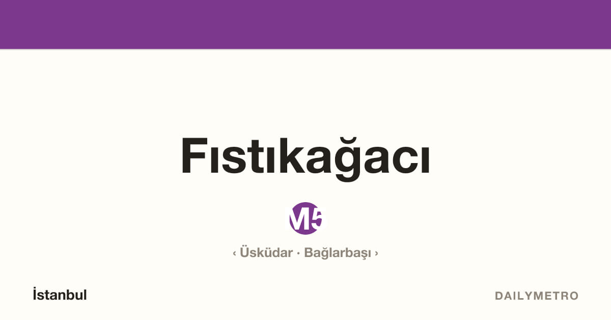 Fıstıkağacı station · Lines M5