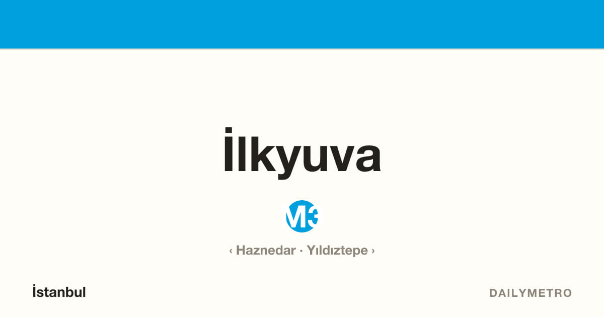 İlkyuva station · Lines M3