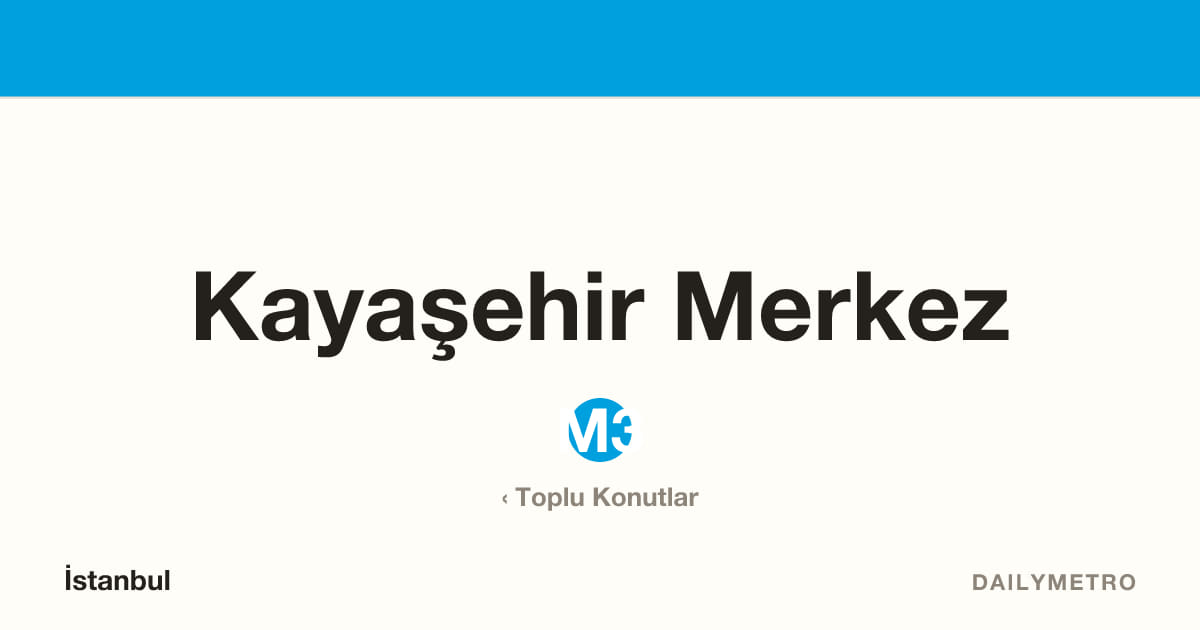 Kayaşehir Merkez station · Lines M3