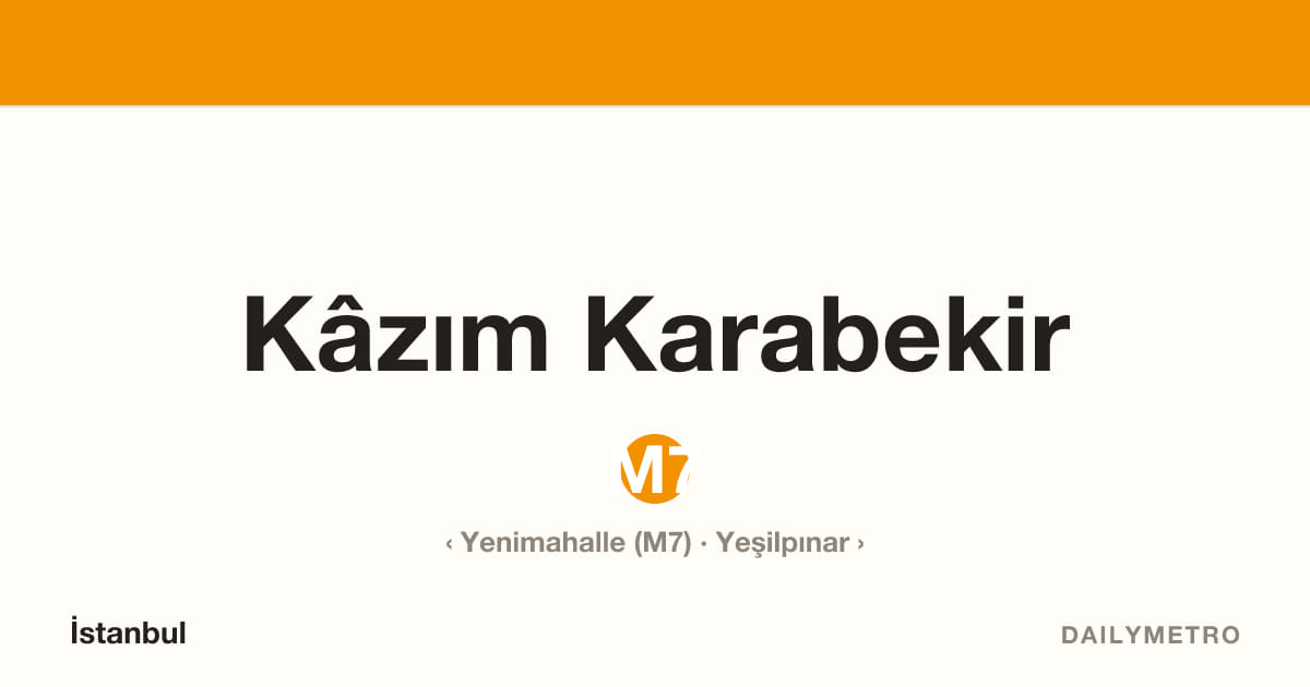 Kâzım Karabekir station · Lines M7