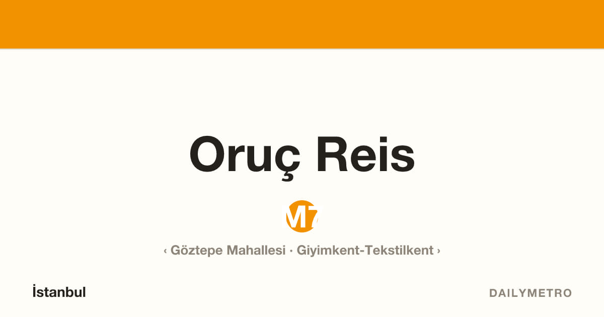 Oruç Reis station · Lines M7