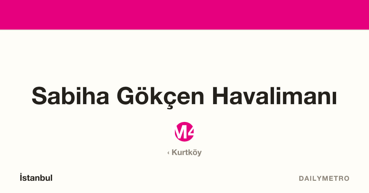 Sabiha Gökçen Havalimanı station · Lines M4