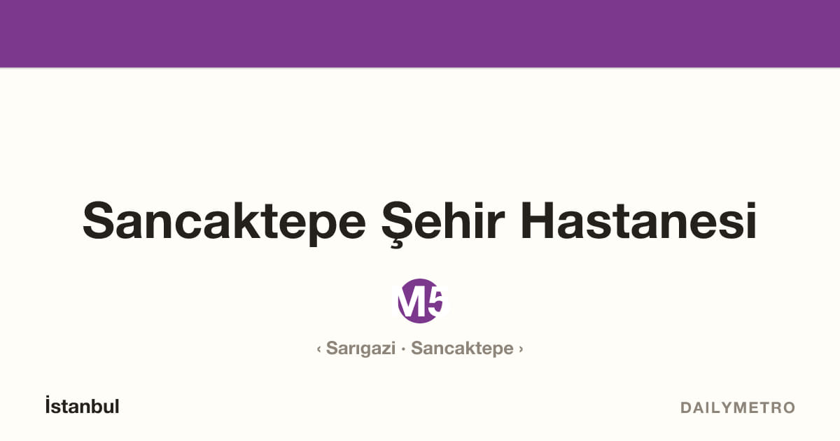 Sancaktepe Şehir Hastanesi station · Lines M5