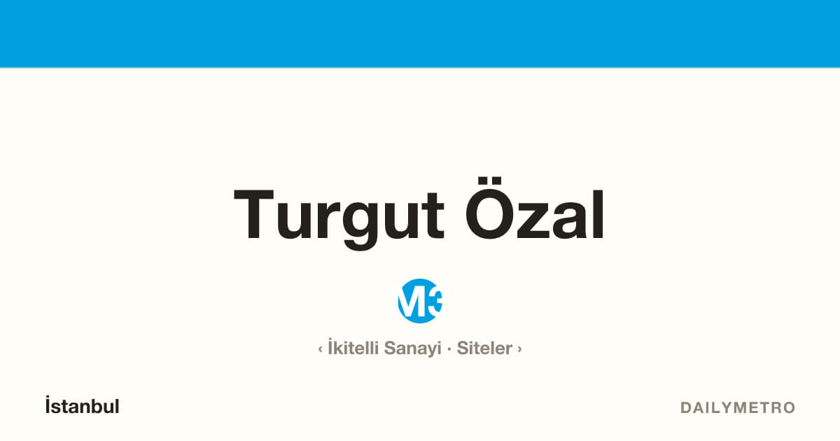 Turgut Özal station · Lines M3