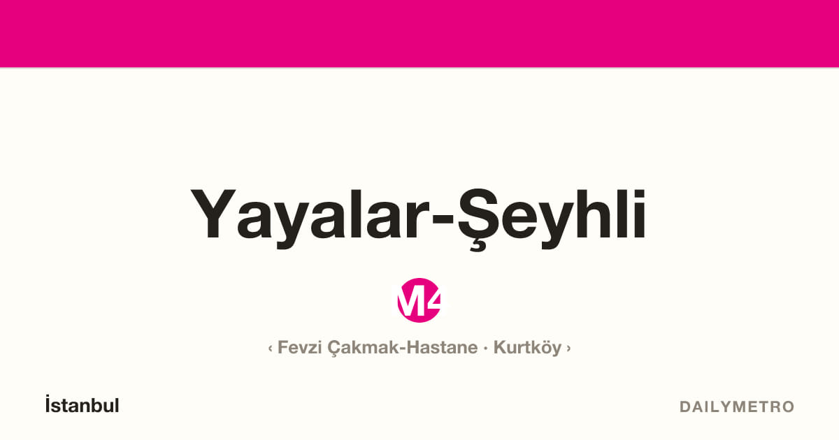 Yayalar-Şeyhli station · Lines M4