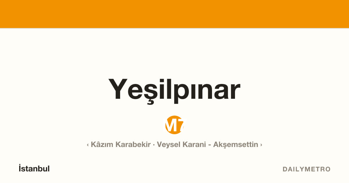 Yeşilpınar station · Lines M7
