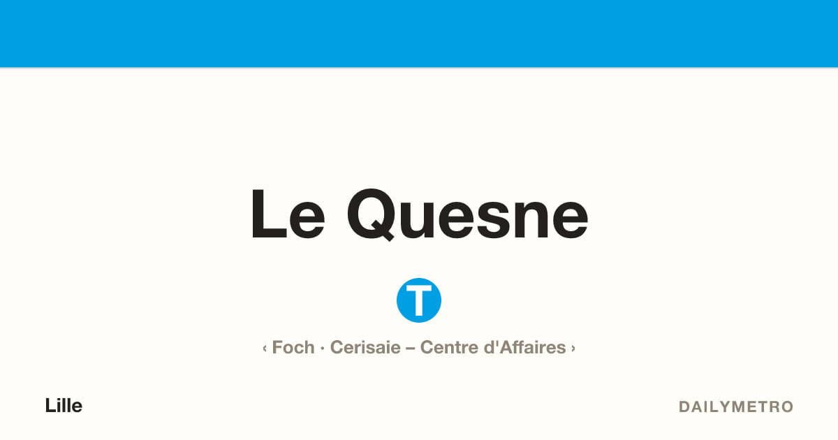 Station Le Quesne · Lignes T