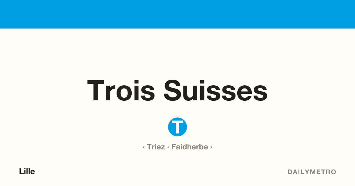 Station Trois Suisses · Lignes T