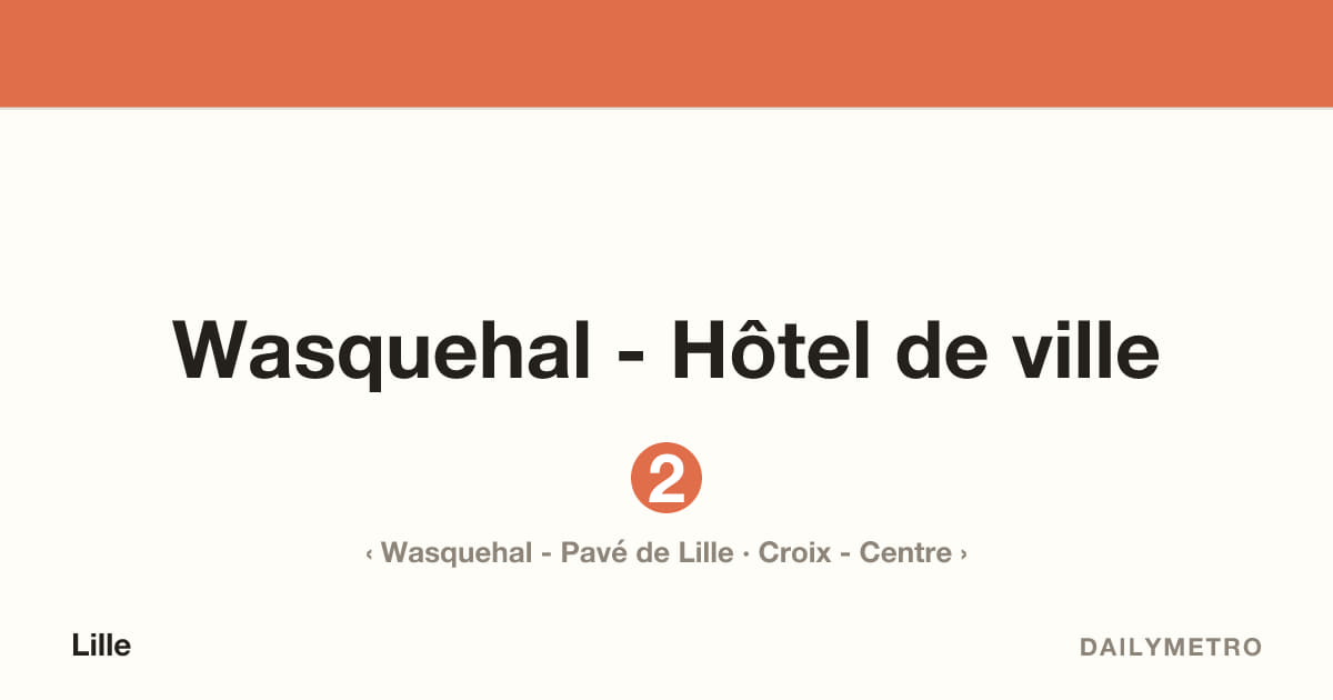Station Wasquehal - Hôtel de ville · Lignes 2