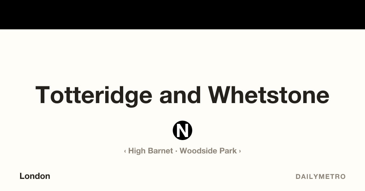 Totteridge and Whetstone station · Lines Northern