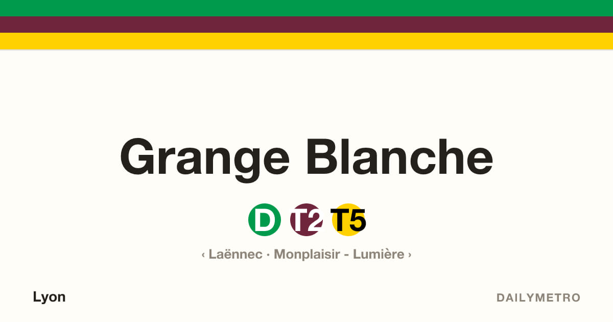 Station Grange Blanche · Lignes D, T2, T5