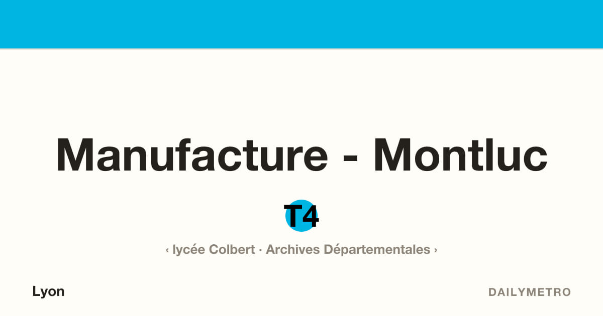 Station Manufacture - Montluc · Lignes T4