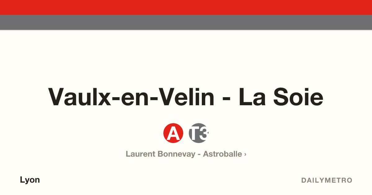 Station Vaulx-en-Velin - La Soie · Lignes A, T3