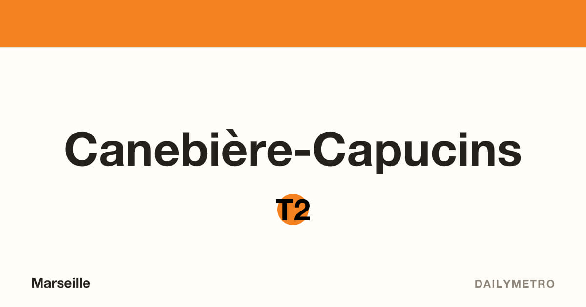 Station Canebière-Capucins · Lignes T2