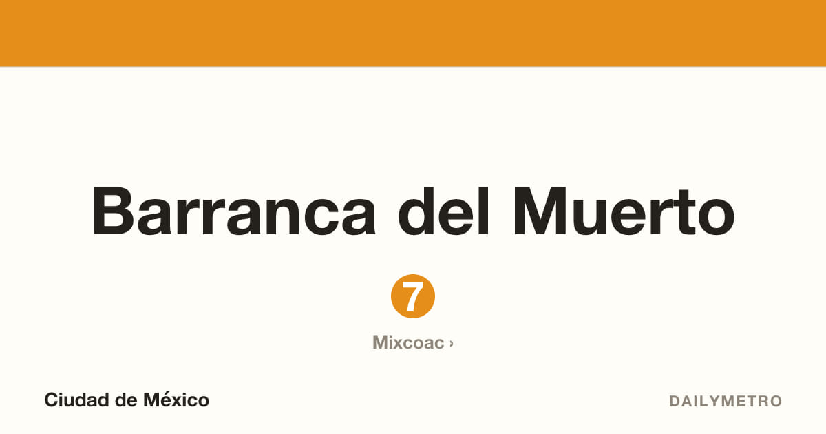 Barranca del Muerto station · Lines 7