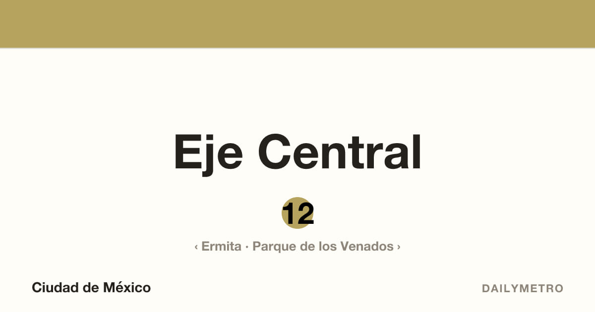 Estación Eje Central · Líneas 12