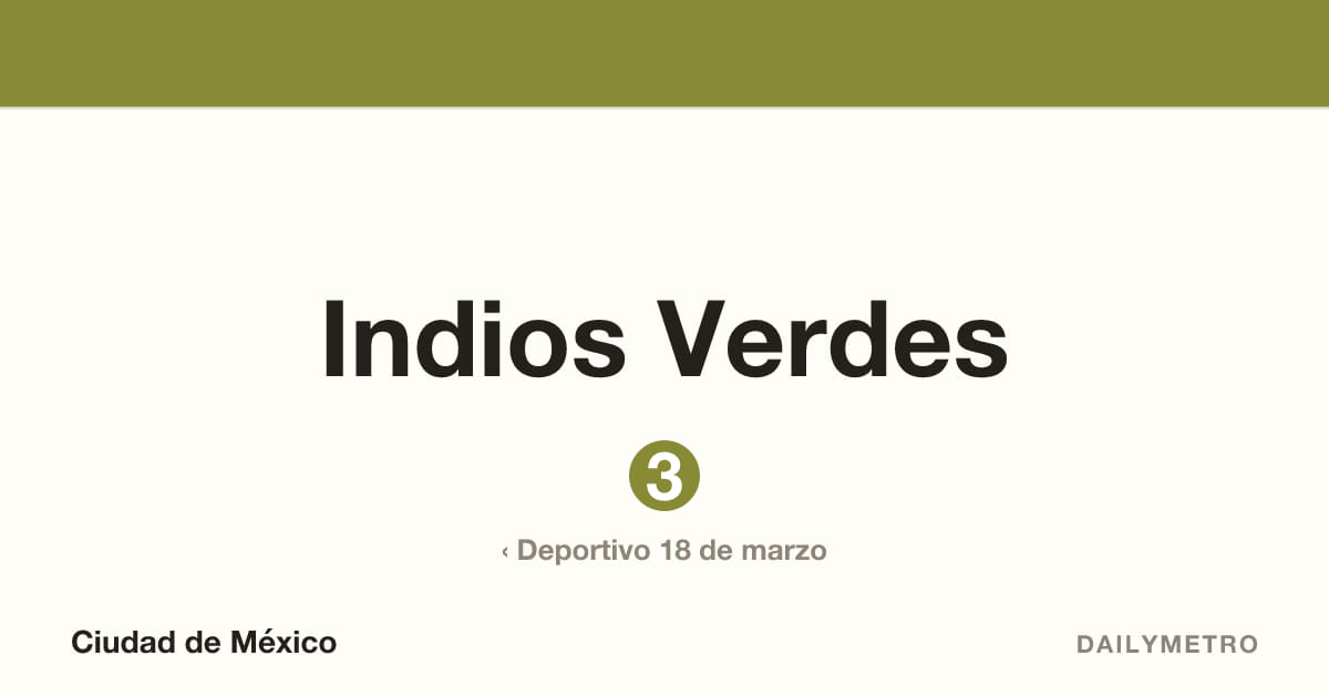 Estación Indios Verdes · Líneas 3