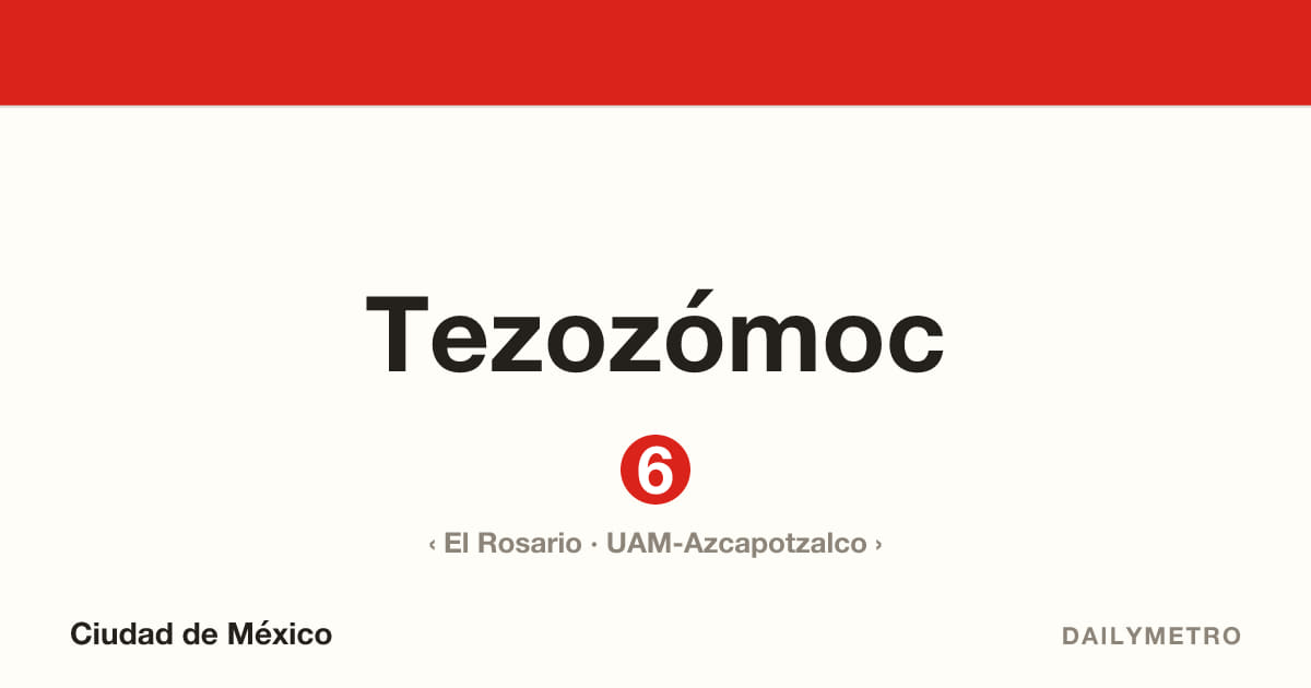 Tezozómoc station · Lines 6