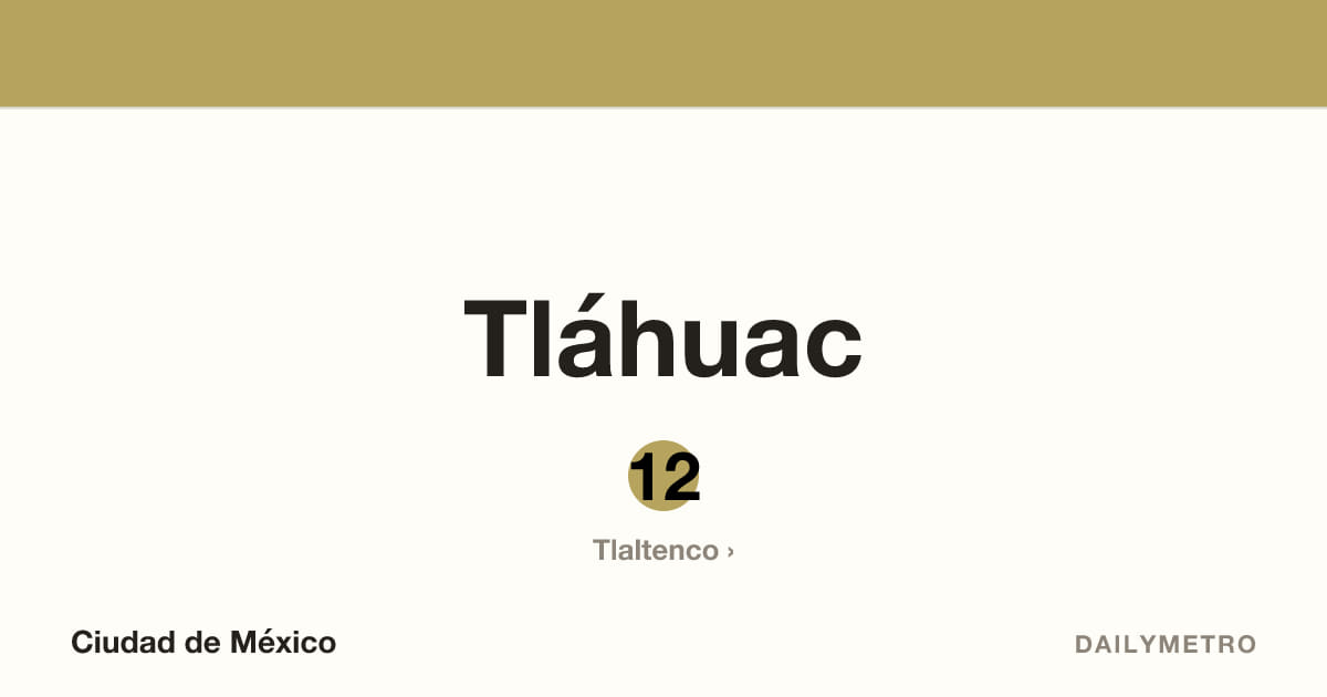 Tláhuac station · Lines 12